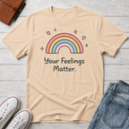 Your Feelings Matter Rainbow T-Shirt