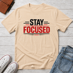 Stay Focused T-Shirt