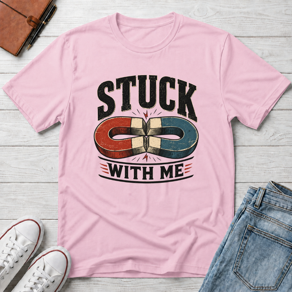 STUCK WITH ME™ T-SHIRT