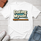 Dating Myself Recommended T-Shirt