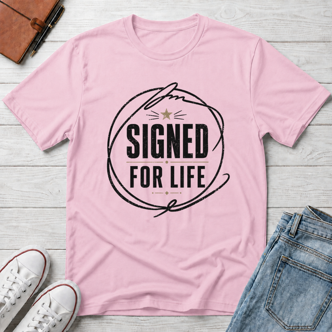 SIGNED FOR LIFE™ T-SHIRT
