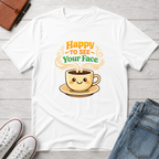 Happy To See T-Shirt
