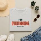 OVERTHINKING™ T-SHIRT