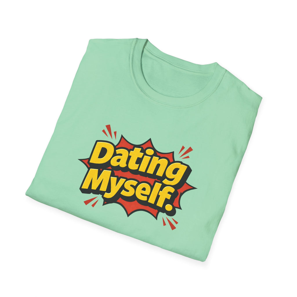 Dating Myself Funny Typhography T-Shirt