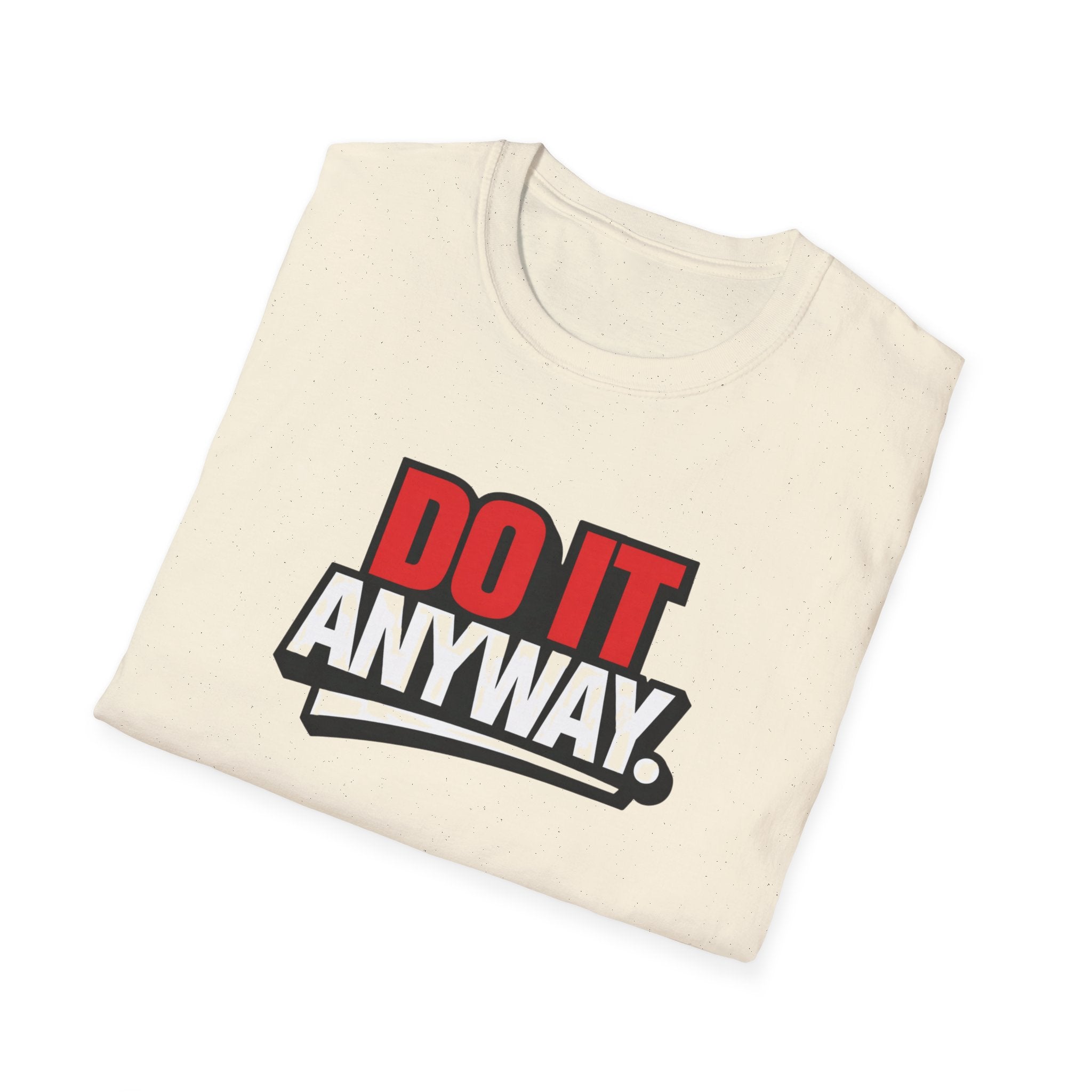 Do It Anyway Motivational T-Shirt