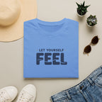 Let Yourself Feel™ T-Shirt