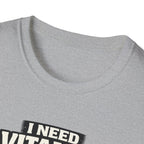 Need Vitamin U T-Shirt