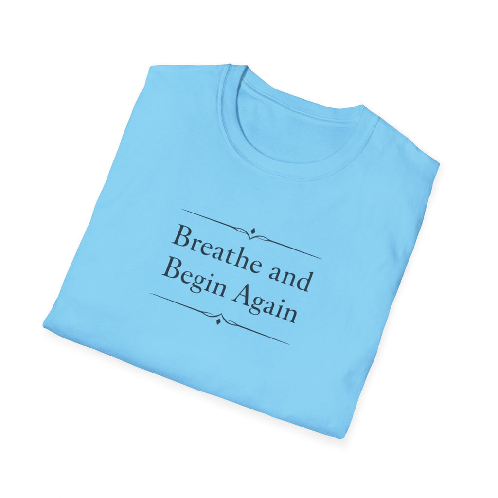 Breathe And Begin Again T-Shirt