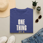 One Thing at a Time™ T-Shirt