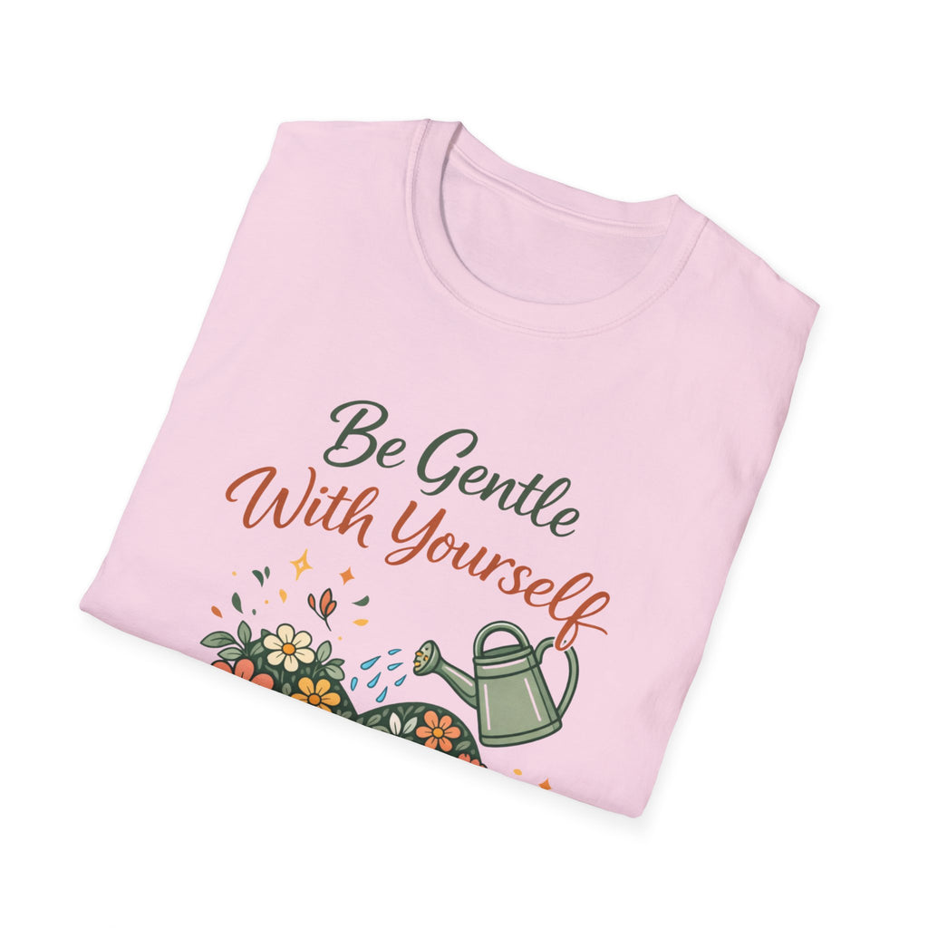 Be Gentle with Yourself T-Shirt