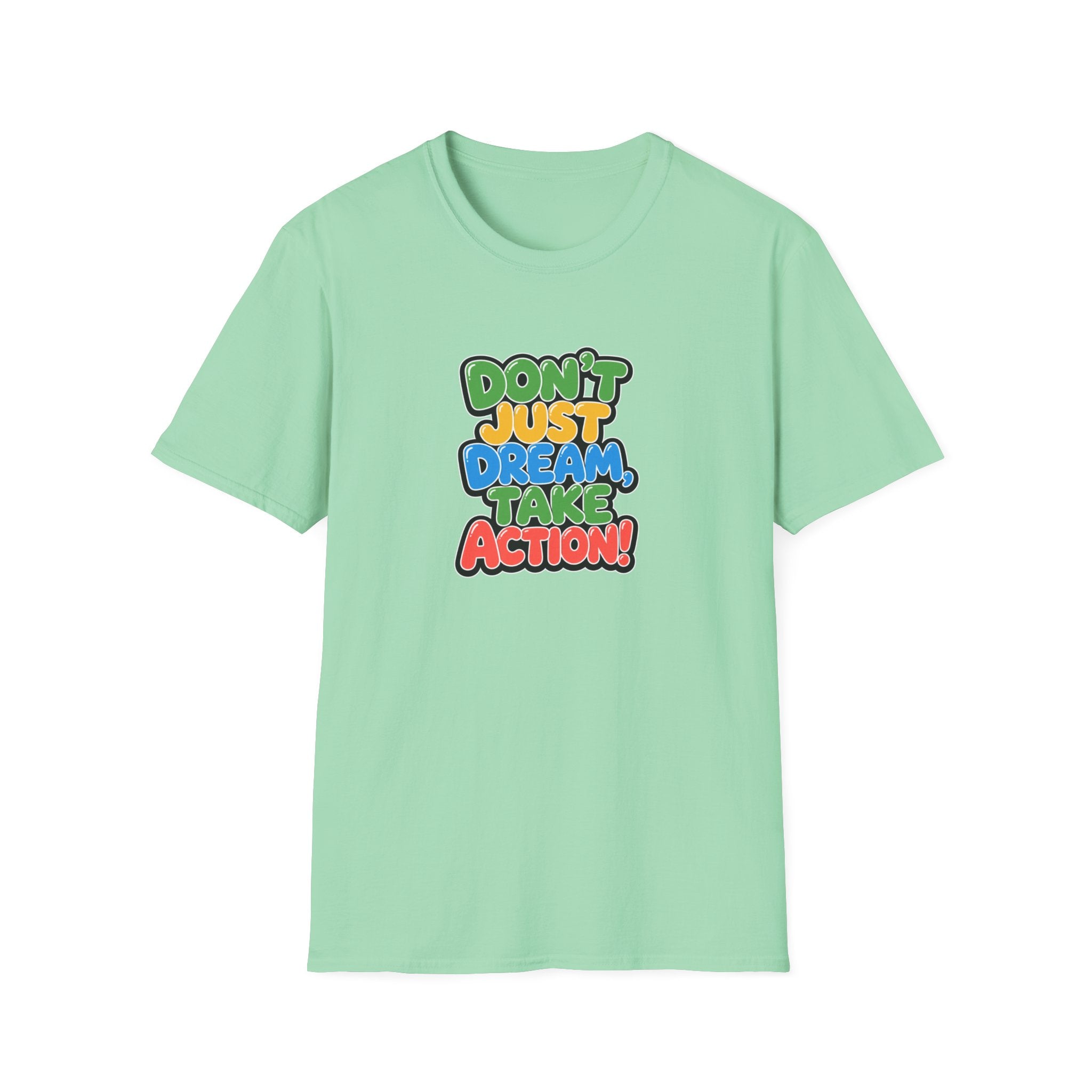 Don't Just Dream, Take Action™ T-Shirt