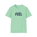 Let Yourself Feel™ T-Shirt