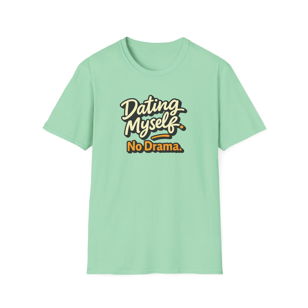 Dating Myself No Drama T-Shirt