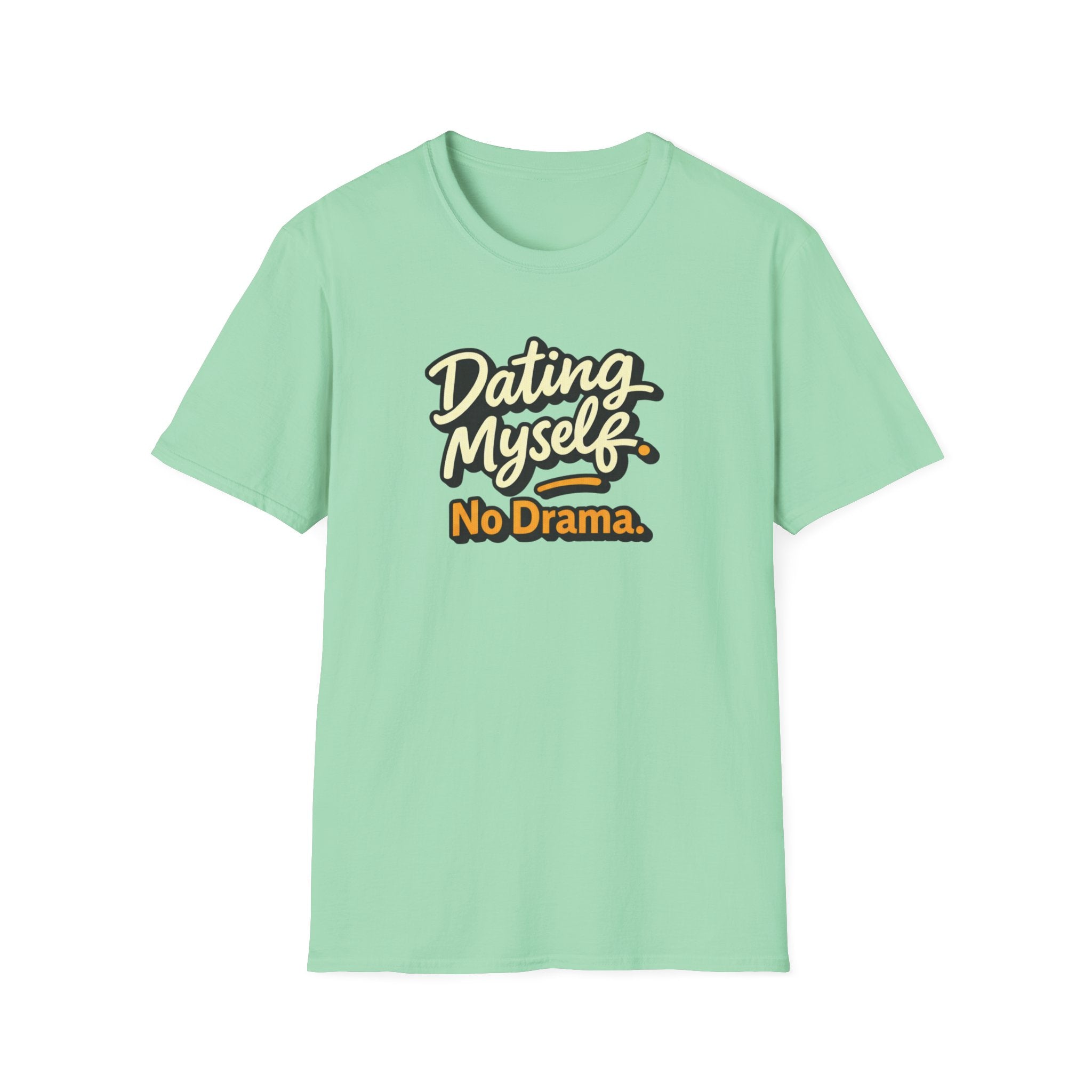 Dating Myself No Drama T-Shirt