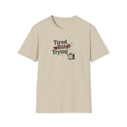 Tired But Trying Broken T-Shirt