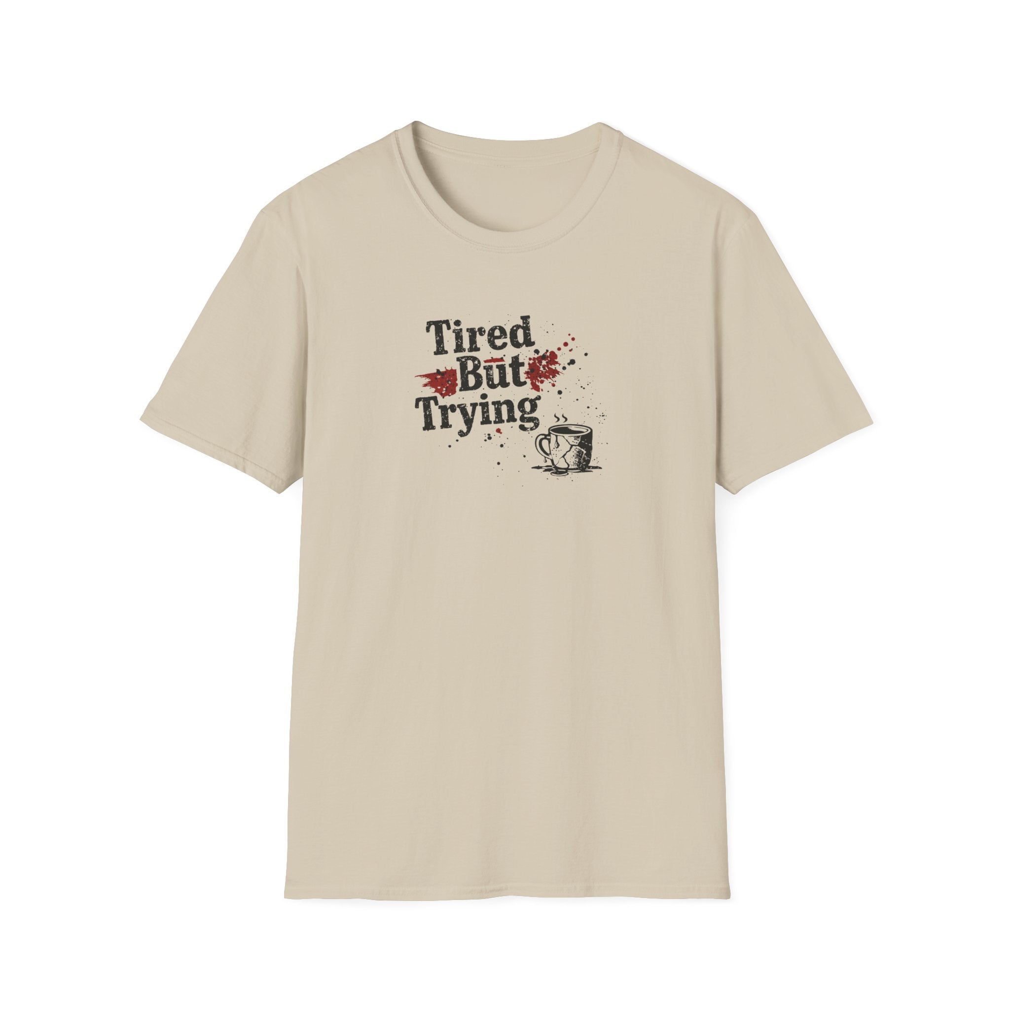 Tired But Trying Broken T-Shirt