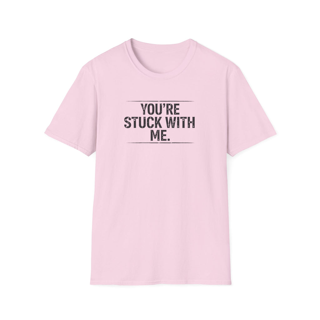 Stuck With Me T-Shirt