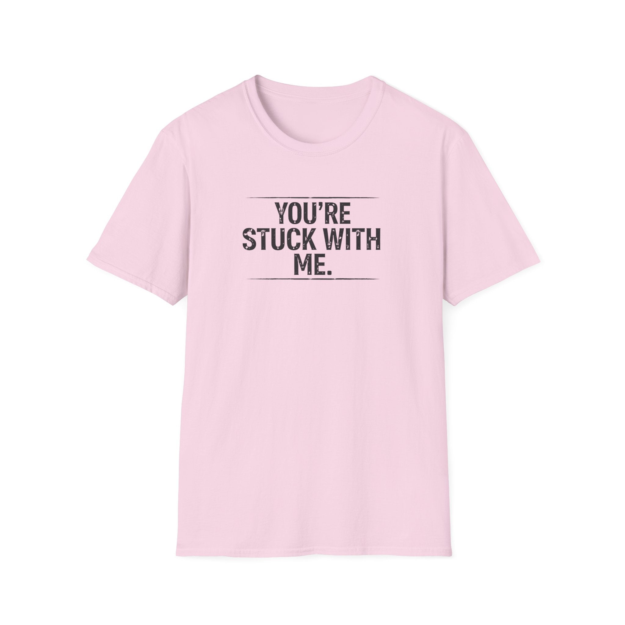 Stuck With Me T-Shirt