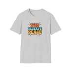 Deserve Peace Typhography T-Shirt