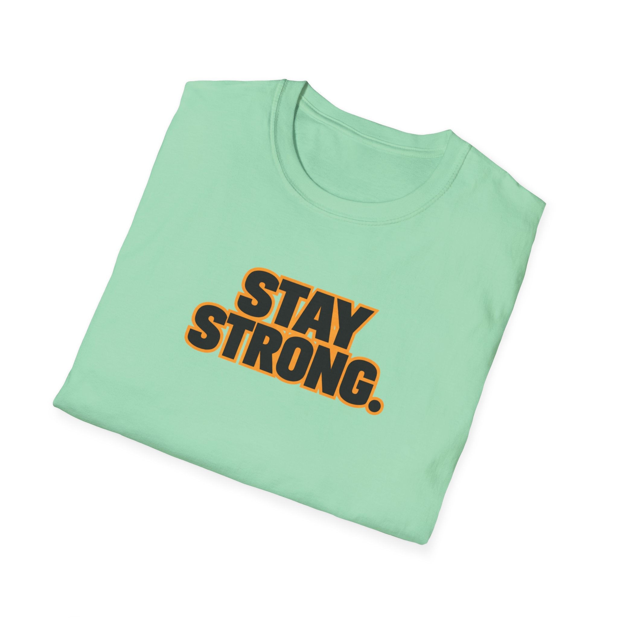 Stay Strong T-Shirt
