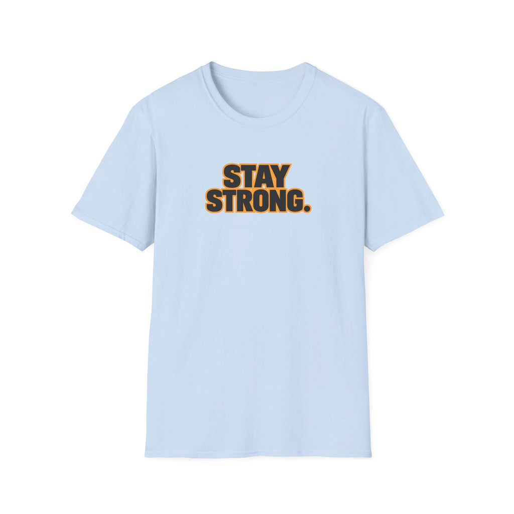 Stay Strong T-Shirt