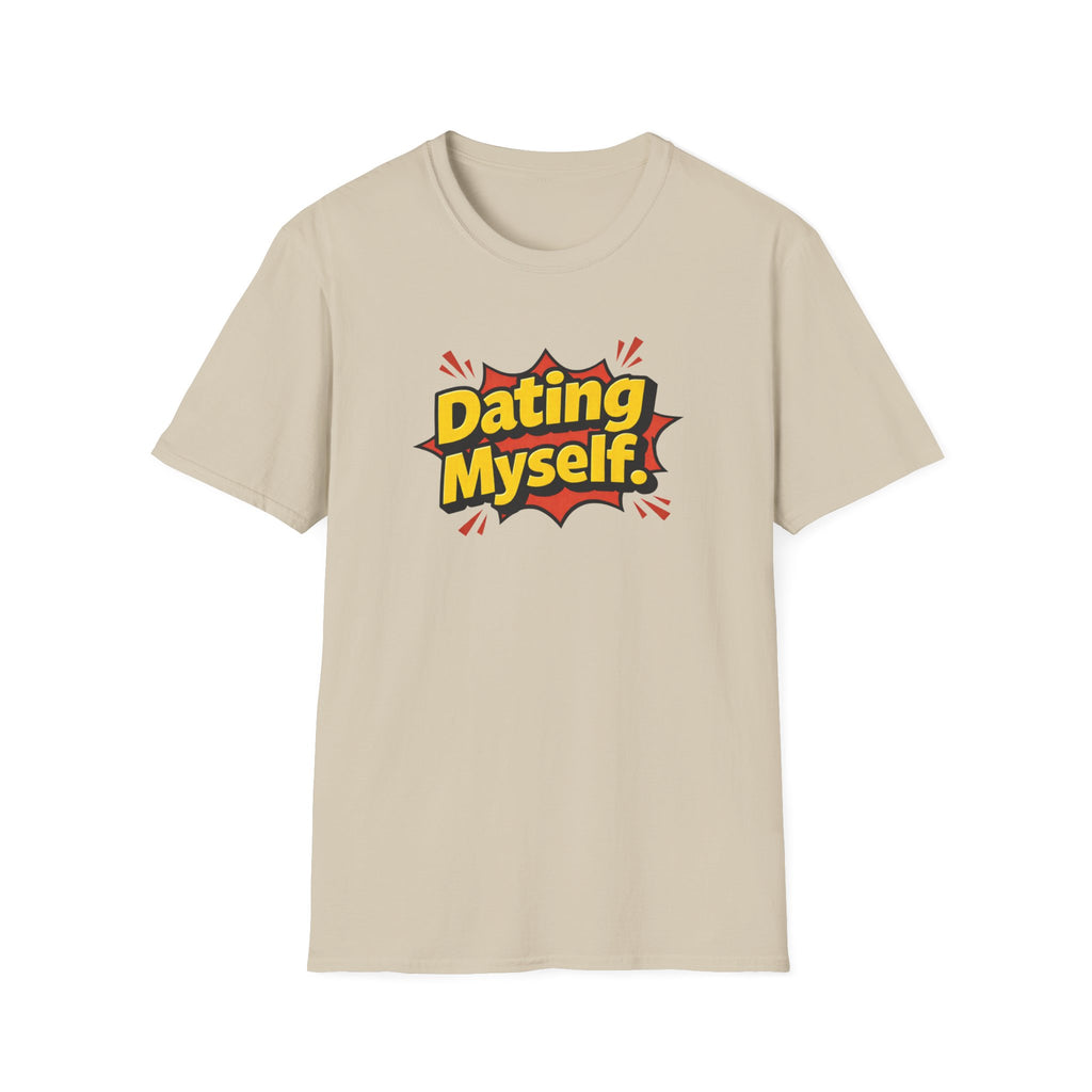 Dating Myself Funny Typhography T-Shirt