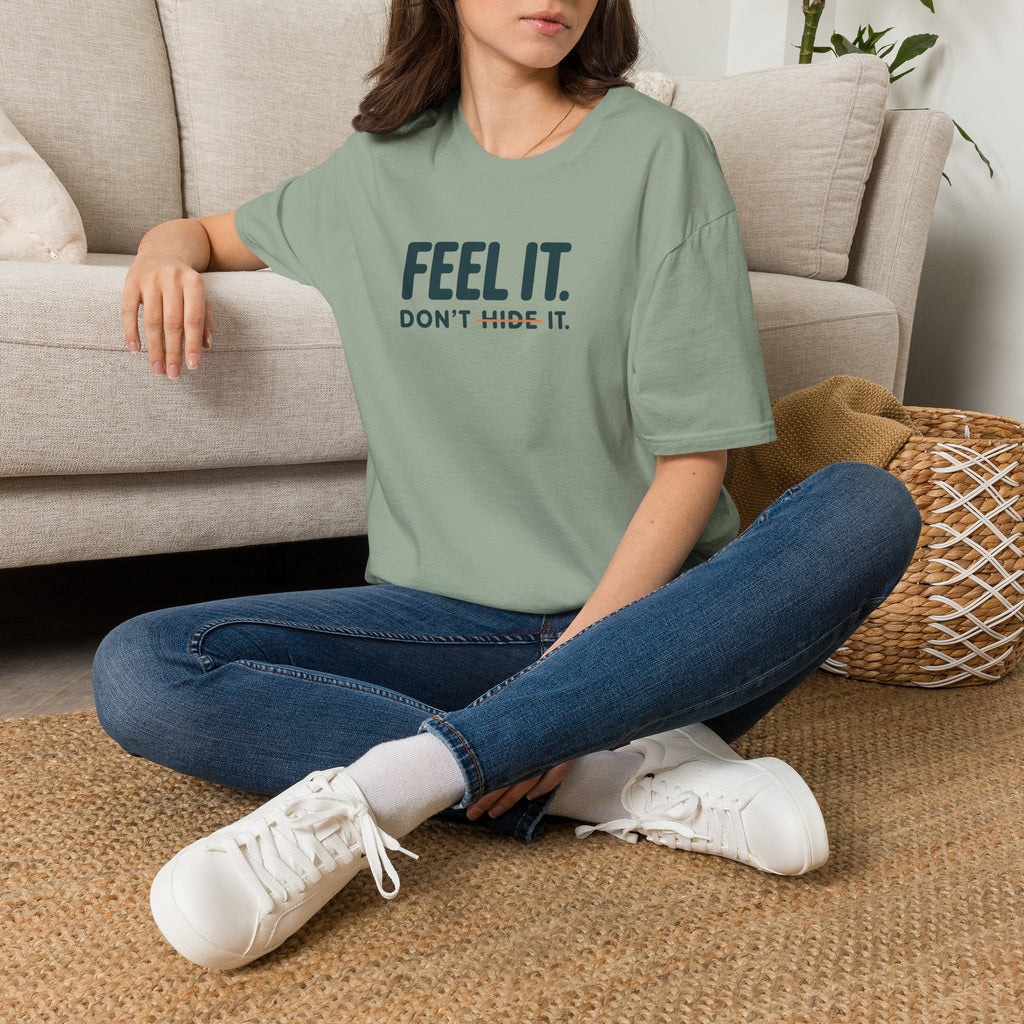 Feel, Don’t Hide™ T-Shirt
