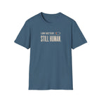 Still Human™ T-Shirt