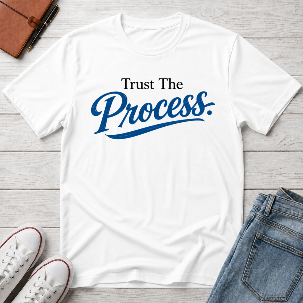 Trust The process Typhography T-Shirt