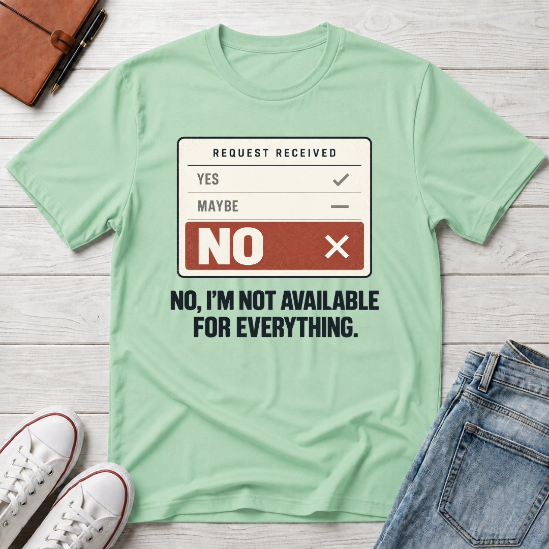 No Availability™ T-Shirt