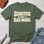 Sensitive, Not Broken™ T-Shirt