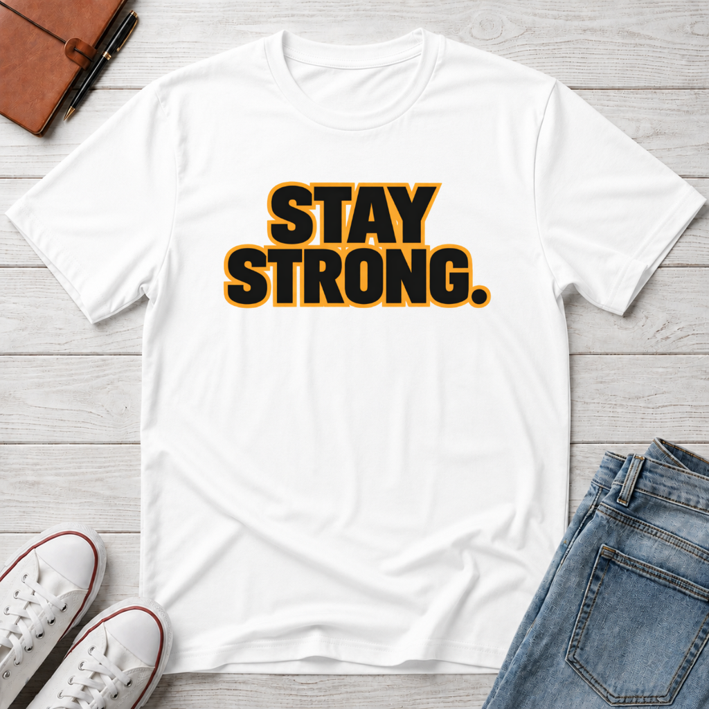 Stay Strong T-Shirt
