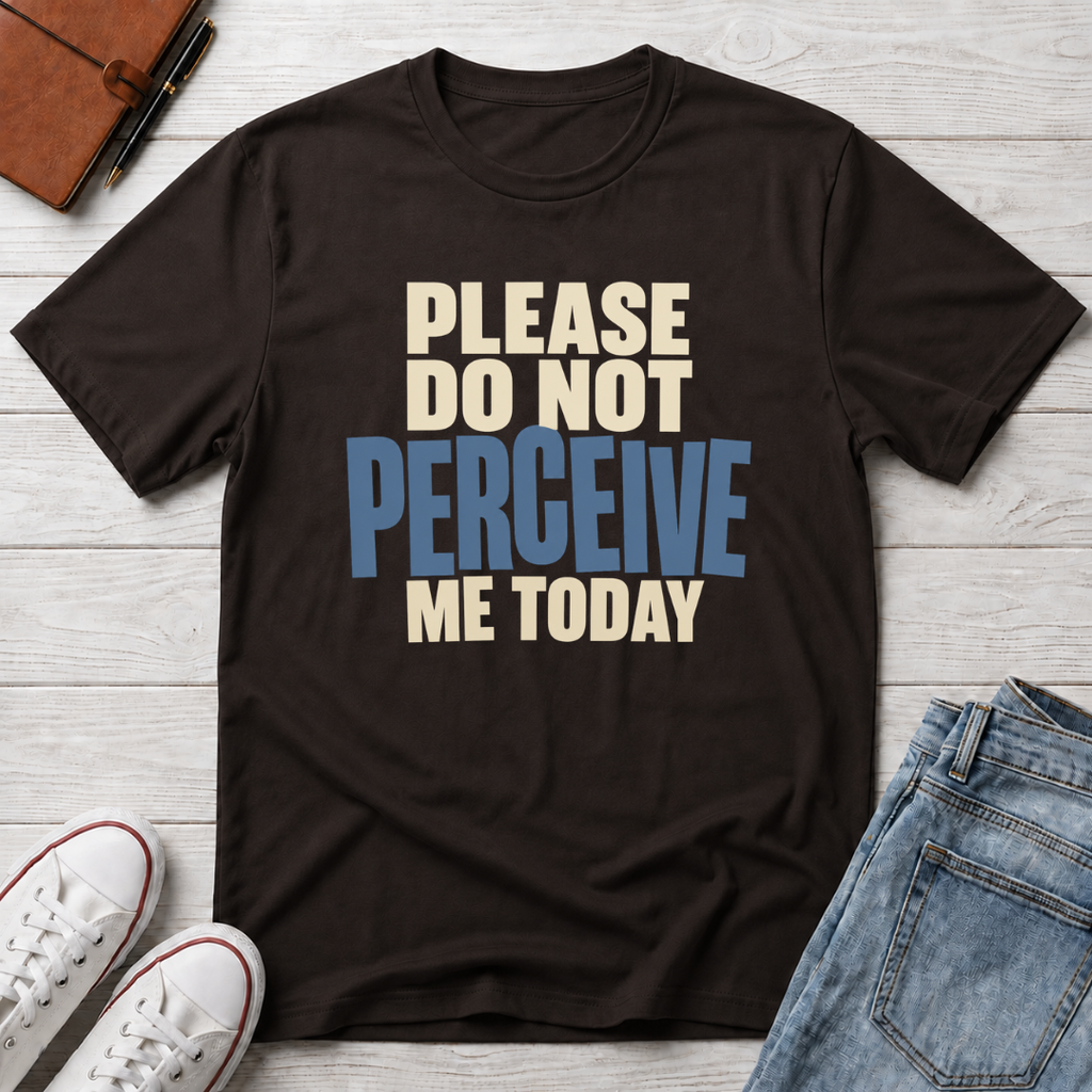 Not Today™ T-Shirt
