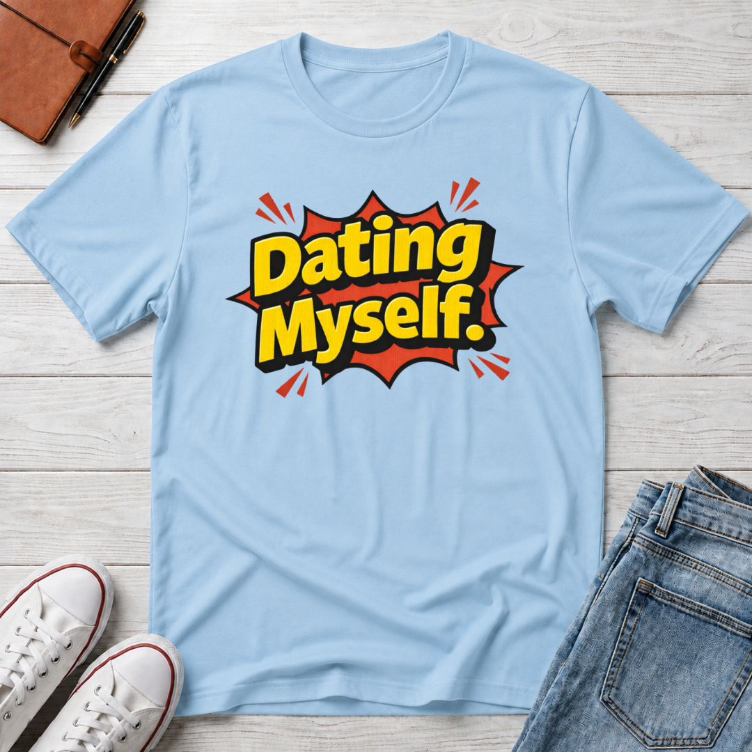 Dating Myself Funny Typhography T-Shirt