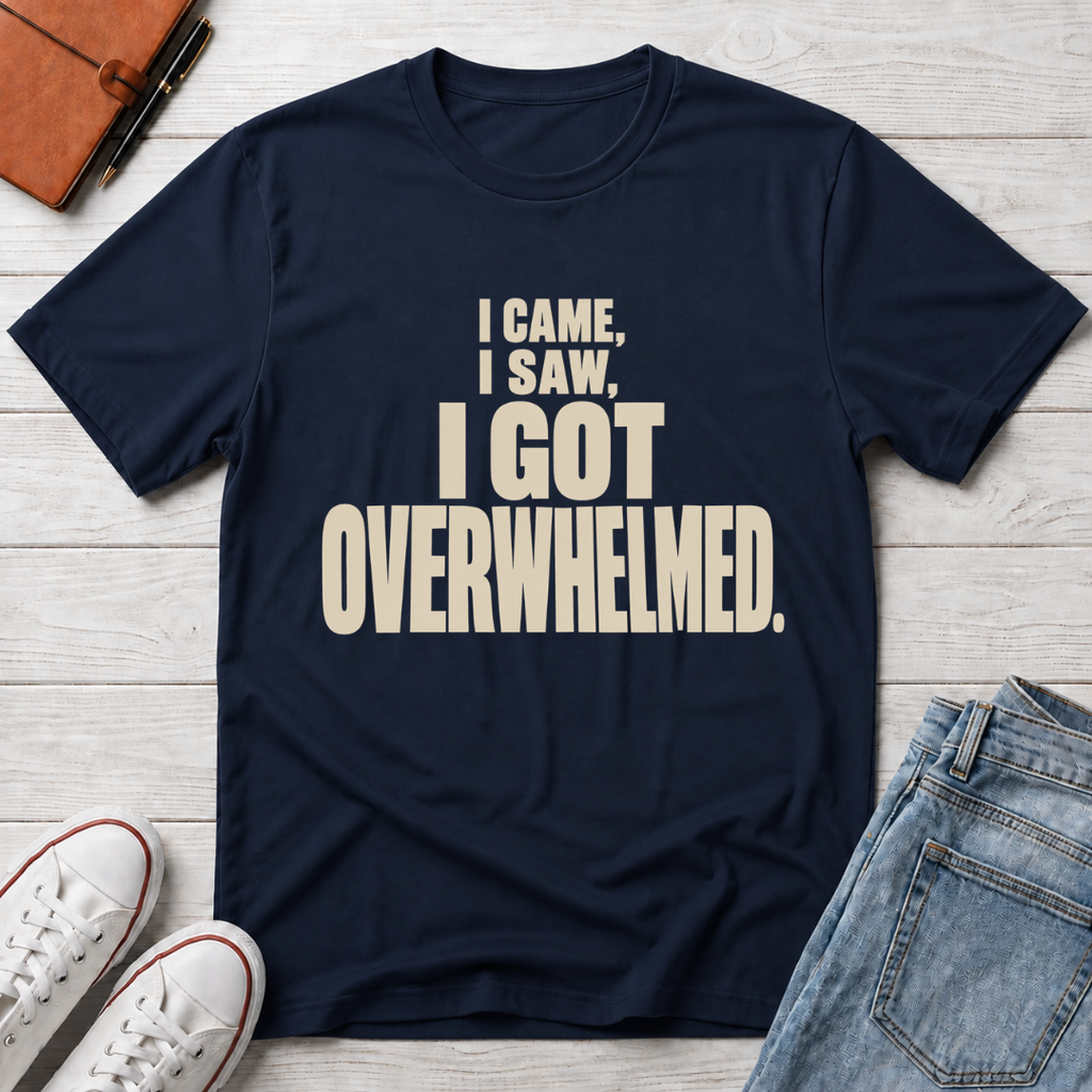 Overwhelmed™ T-Shirt