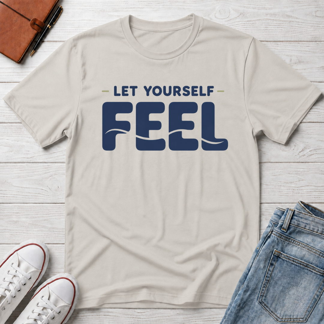 Let Yourself Feel™ T-Shirt