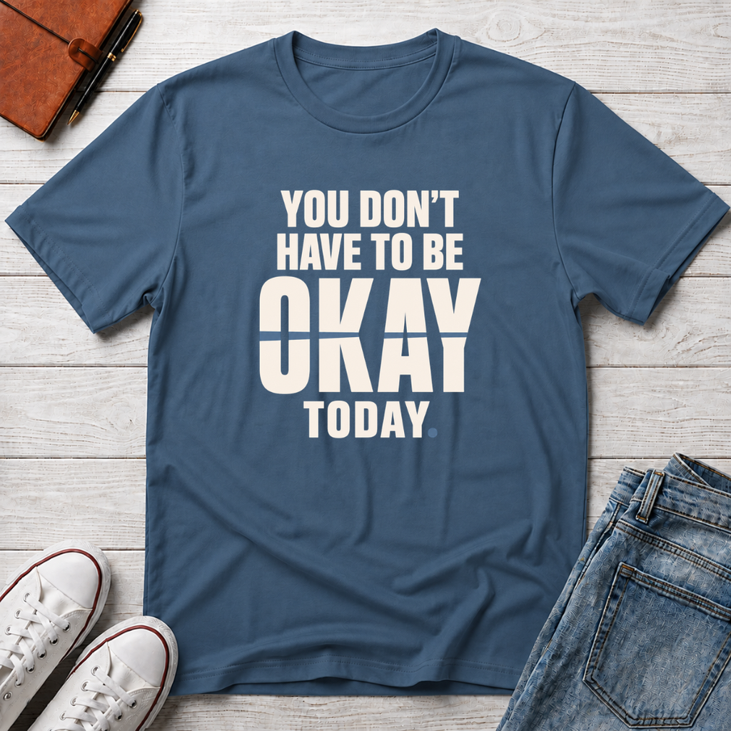 Not Always Okay™ T-Shirt