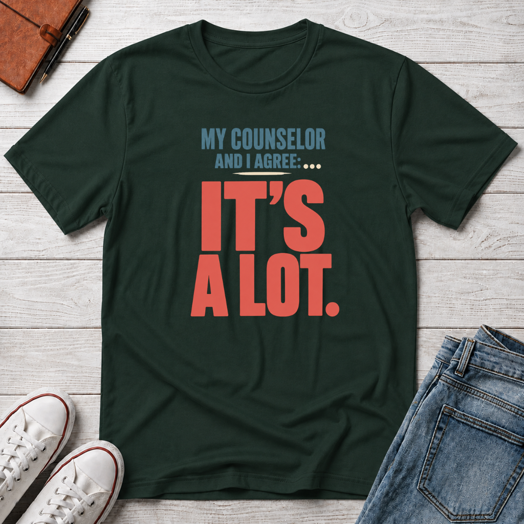 My Counselor Is a Lot™ T-Shirt