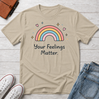 Your Feelings Matter Rainbow T-Shirt