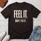 Feel It™ T-Shirt