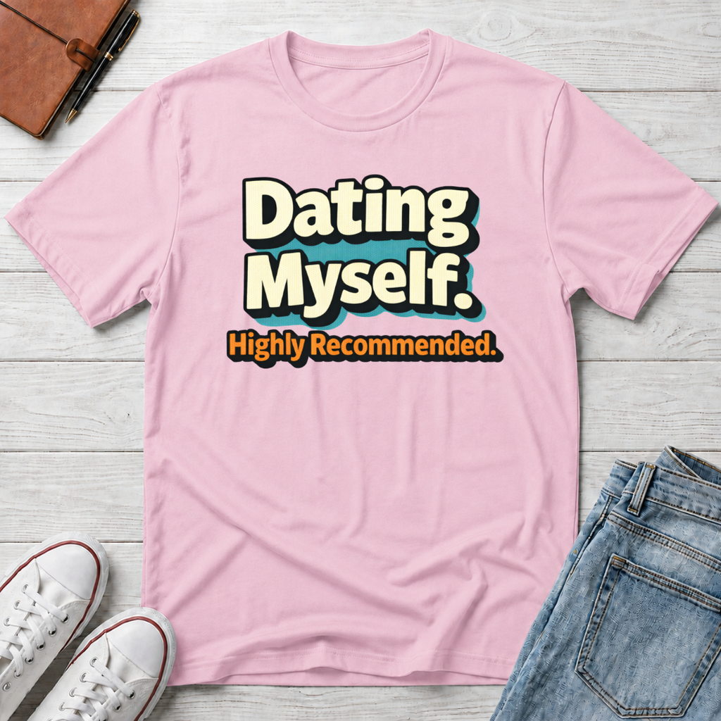 Dating Myself Recommended T-Shirt