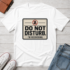 DO NOT DISTURB™ T-SHIRT
