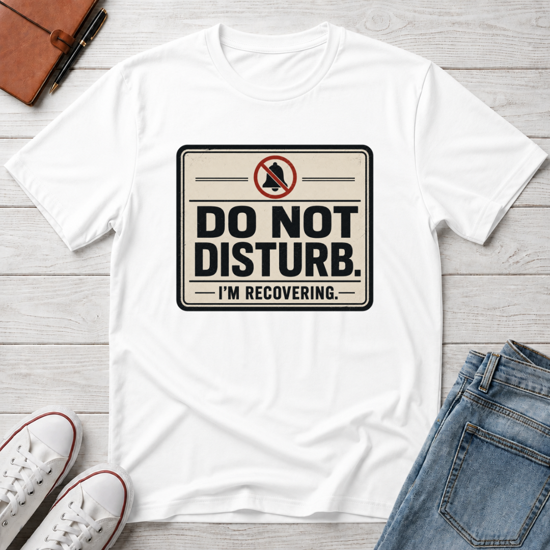 DO NOT DISTURB™ T-SHIRT