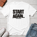 Start Again Typhography T-Shirt