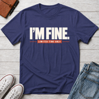 I'M FINE™ T-SHIRT