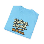 Dating Myself No Drama T-Shirt