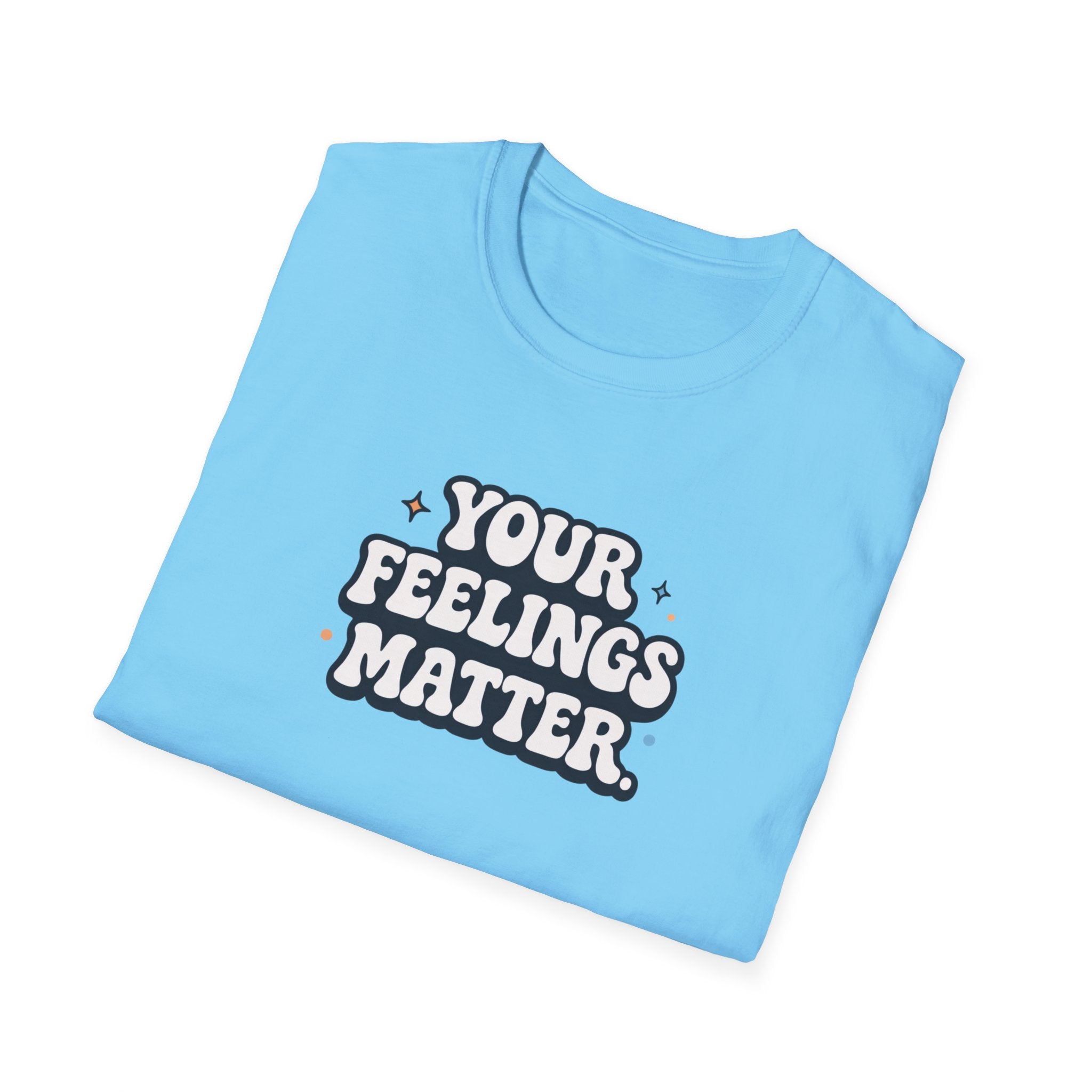 Your Feelings Matter Typhography T-Shirt