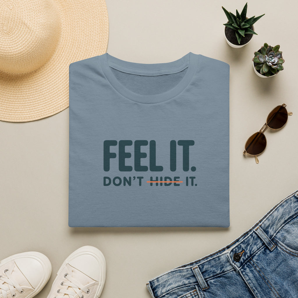 Feel, Don’t Hide™ T-Shirt