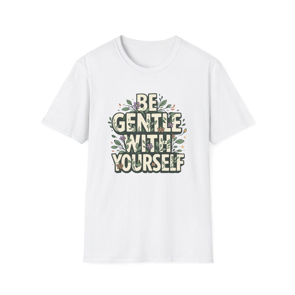 Be Gentle with Yourself Typhography T-Shirt