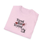 Tired But Trying Broken T-Shirt